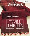Twill Thrills: 36 Projects In The New Twills (Best of Weavers)