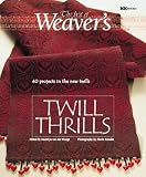 Twill Thrills: The Best of <I>Weaver's</I> (Best of Weaver's series)