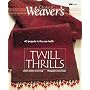 Twill Thrills: The Best of <I>Weaver's</I> (Best of Weaver's series)