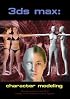 3ds Max: Character Modeling (DVD-ROM)