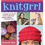 Knitgrrl: Learn to Knit with 15 Fun and Funky Patterns