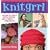 Knitgrrl: Learn to Knit with 15 Fun and Funky Patterns