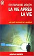 La vie apr�s la vie : Ils sont revenus de l'au-del�