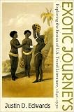 Exotic Journeys: Exploring the Erotics of U.S. Travel Literature, 1840-1930 (Becoming Modern)