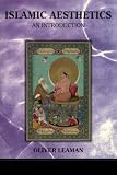 Islamic Aesthetics: An Introduction