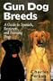 Gun Dog Breeds: A Guide to Spaniels, Retrievers, and Pointing Dogs