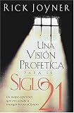Una Visión Profética Para El Siglo 21