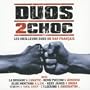 Duos 2 Choc-Les Meilleurs Duos Du