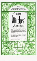 The Witches' Almanac, Spring 2003 to Spring 2004: The Complete Guide to Lunar Harmony (Witches' Almanac: Complete Guide to Lunar Harmony)