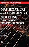 Mathematical and experimental modeling of physical and biological processes