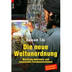Die neue Weltunordnung. Westliche Dominanz und islamischer Fundamentalismus