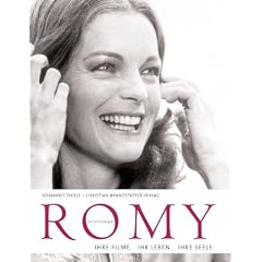 Romy Schneider: Ihre Filme. Ihr Leben. Ihre Seele