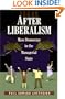 After Liberalism: Mass Democracy in the Managerial State.