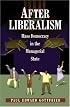 After Liberalism: Mass Democracy in the Managerial State.