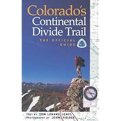 Colorado's Continental Divide Trail: The Official Guide