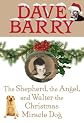 The Shepherd, the Angel, and Walter the Christmas Miracle Dog