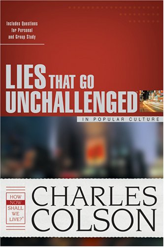 Lies That Go Unchallenged in Popular Culture (Colson, Charles) under Ethics in The Books Store