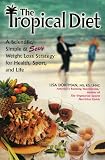 Books : The Tropical Diet: A Scientific Simple & Sexy Weight Loss Strategy for Health, Sport, and Life
