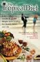 The Tropical Diet: A Scientific, Simple, and Sexy Weight Loss Strategy for Health, Sport, and Life