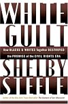 White Guilt: How Blacks and Whites Together Destroyed the Promise of the Civil Rights Era