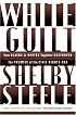 White Guilt: How Blacks and Whites Together Destroyed the Promise of the Civil Rights Era