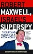 Robert Maxwell, Israel's Superspy: The Life and Murder of a Media Mogul
