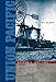 Union Pacific: Volume I, 1862-1893 (Volume 1)