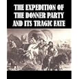 The Expedition of the Donner Party and Its Tragic Fate
