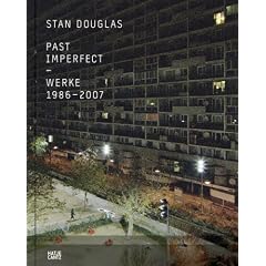 Stan Douglas. Past Imperfect. Werke 1986-2007