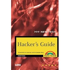 Hacker's Guide. Sicherheit im Internet und im lokalen Netz.