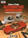 Basics of Scale Automotive Modeling: Getting Started in the Hobby