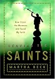 Leaving the Saints: How I Lost the Mormons and Found My Faith
