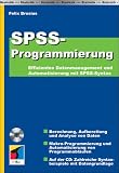 SPSS Programmierung: Effizientes Datenmanagement und Automatisierung mit SPSS-Syntax - Felix Brosius
