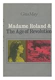 Madame Roland and the age of revolution