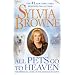 All Pets Go To Heaven: The Spiritual Lives of the Animals We Love