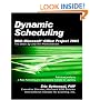 Dynamic Scheduling with Microsoft Office Project 2003: The Book by and for Professionals