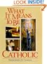 What It Means to Be Catholic