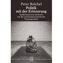 Politik mit der Erinnerung. Ged�chtnisorte im Streit um die nationalsozialistische Vergangenheit
