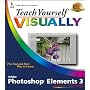 Teach Yourself VISUALLY Photoshop Elements 3