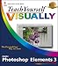 Teach Yourself VISUALLY Photoshop Elements 3
