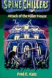 Attack of the Killer House (Spinechillers Mysteries)