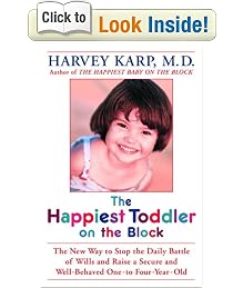The Happiest Toddler on the Block: The New Way to Stop the Daily Battle of Wills and Raise a Secure and Well-Behaved One- to Four-Year-Old