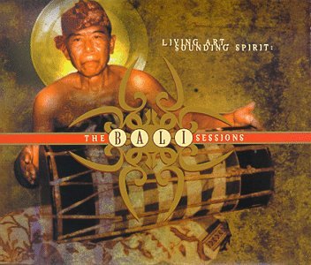 CD-Charts  Search : The Bali Sessions: a Definitive Collection of Balinese Gamelan
