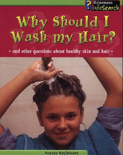 Why Should I Wash My Hair?: And Other Questions About Healthy Skin and Hair (Body Matters)