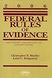Federal Rules of Evidence: With Advisory Committee Notes and Legislative History 2006