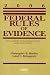 Federal Rules of Evidence: With Advisory Committee Notes and Legislative History 2006