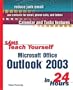 Sams Teach Yourself Microsoft Office Outlook 2003 in 24 Hours