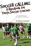 Soccer Calling: A Handbook for Youth Soccer Coaches