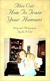 Alex Cat : How To Train Your Humans