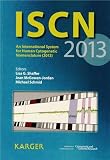 ISCN 2013: An International System for Human Cytogenetic Nomenclature: Recommendations of the International Standing Commi...